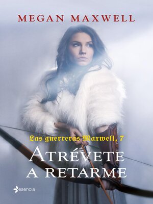 Las Guerreras Maxwell, 7. Atrévete a retarme - ebook